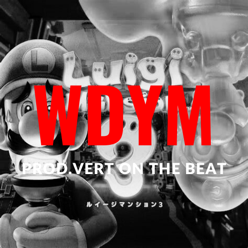 WDYM|Babytron×Luigi Game Type Beat